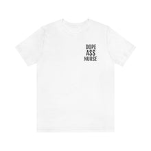 Load image into Gallery viewer, DOPE NURSE Tee
