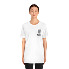 Load image into Gallery viewer, DOPE NURSE Tee
